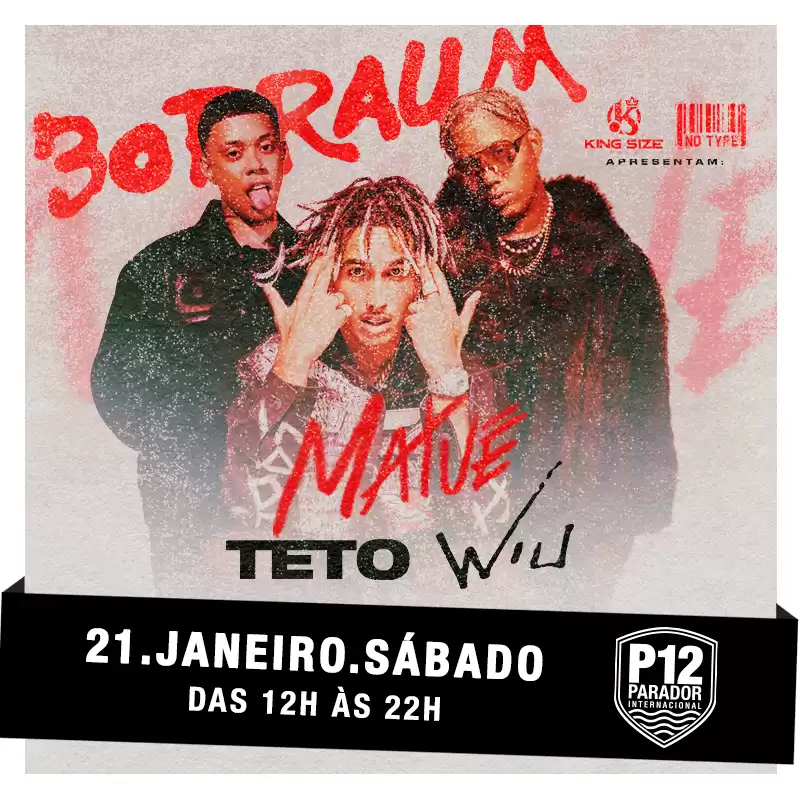 30PRAUM: Matuê, Teto e Wiu sobem ao palco do P12 no dia 21 de janeiro