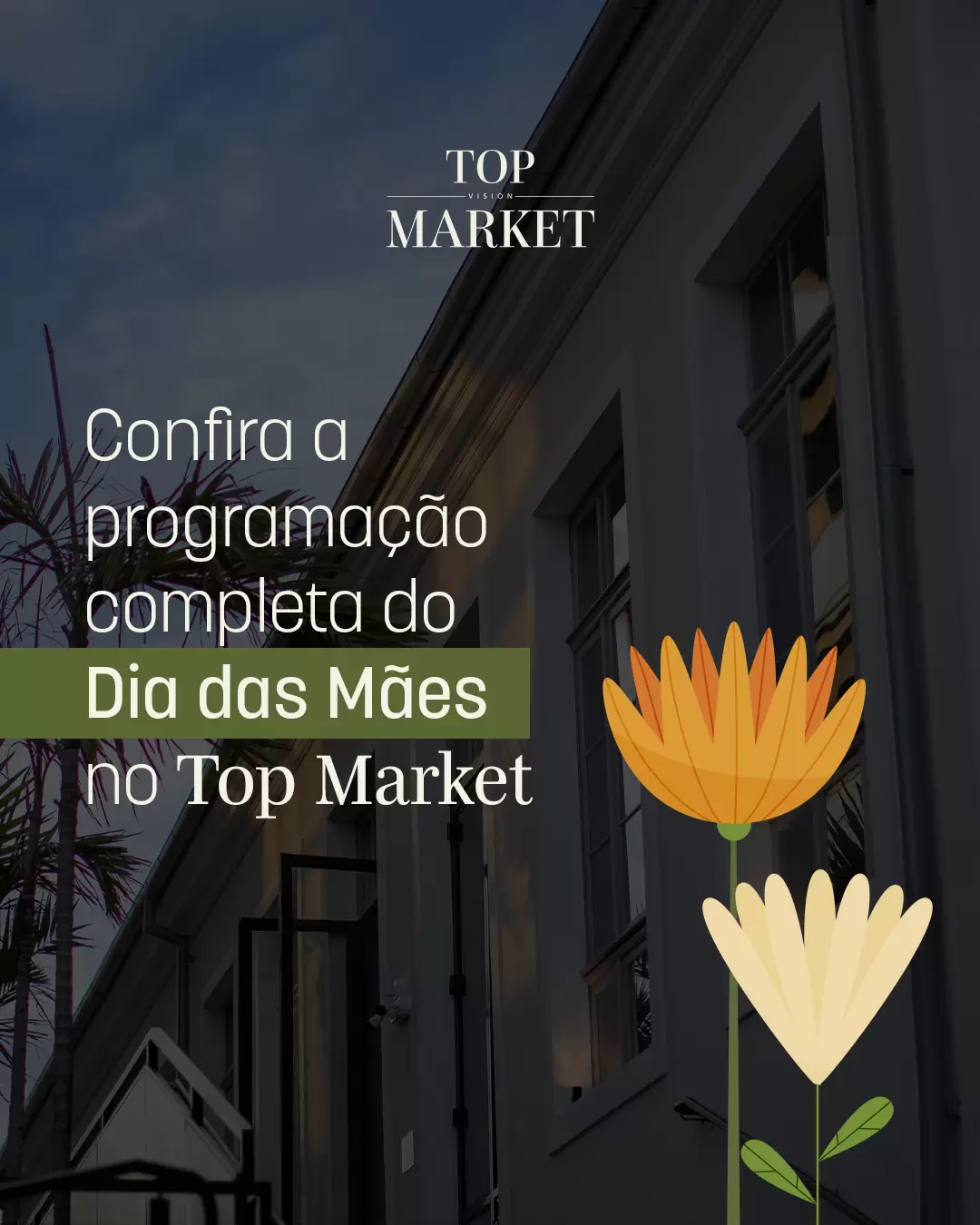  Dia das Mães é no Top Market Floripa!