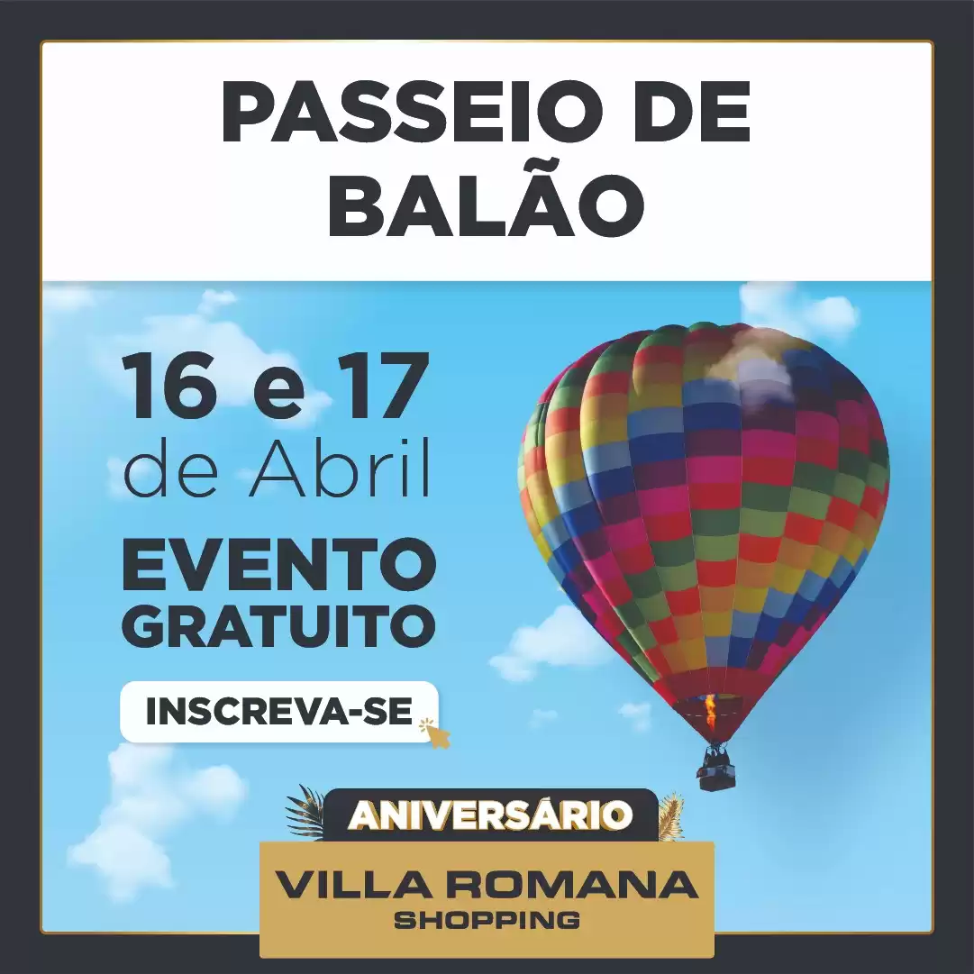 Villa Romana Shopping comemora o aniversário com vôo de balão, promoções e expansão